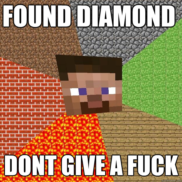 FOUND DIAMOND DONT GIVE A FUCK  Minecraft