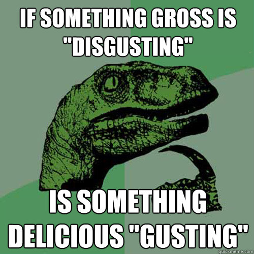 If something gross is 