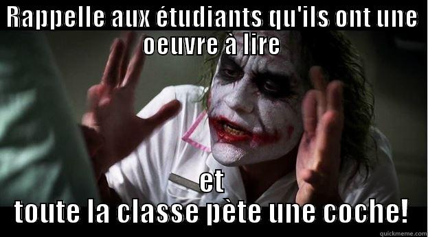 RAPPELLE AUX ÉTUDIANTS QU'ILS ONT UNE OEUVRE À LIRE ET TOUTE LA CLASSE PÈTE UNE COCHE! Joker Mind Loss