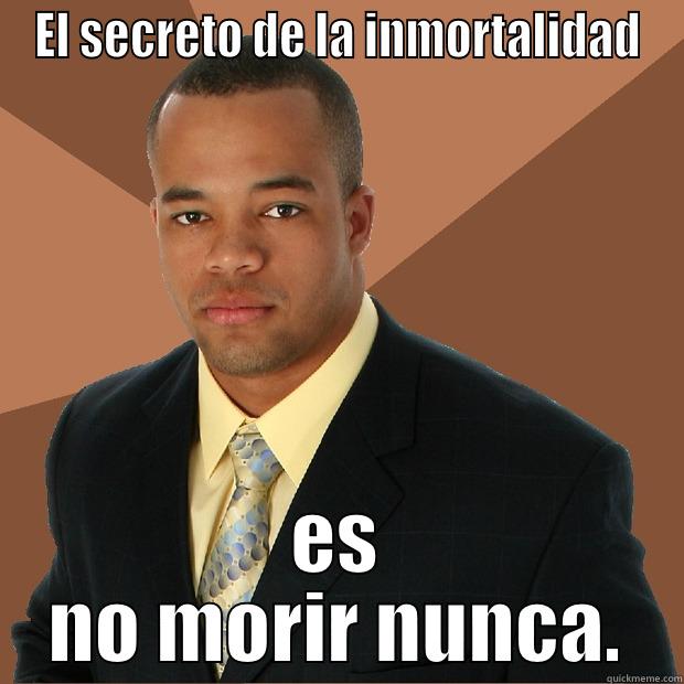 EL SECRETO DE LA INMORTALIDAD ES NO MORIR NUNCA. Successful Black Man