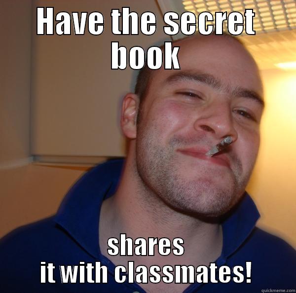 Good guy classmate! - HAVE THE SECRET BOOK SHARES IT WITH CLASSMATES! Good Guy Greg 