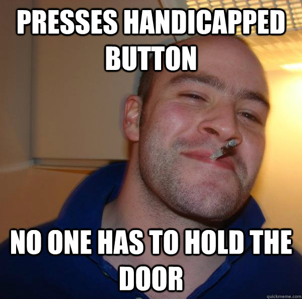 Presses Handicapped button No one has to hold the door - Presses Handicapped button No one has to hold the door  Misc