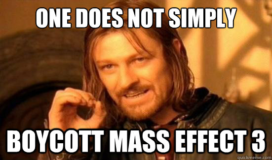 One Does Not Simply boycott Mass Effect 3  Boromir