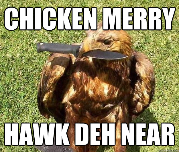 Chicken Merry Hawk deh near - Chicken Merry Hawk deh near  Murder Hawk