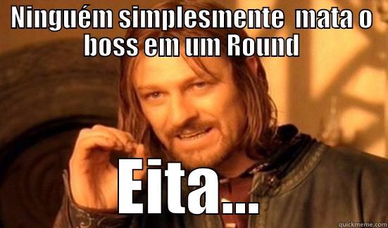 OP Boss - NINGUÉM SIMPLESMENTE  MATA O BOSS EM UM ROUND EITA... Boromir