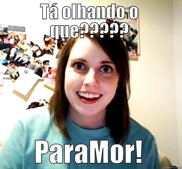 TÁ OLHANDO O QUE????? PARAMOR! Overly Attached Girlfriend