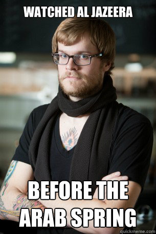 watched al jazeera before the arab spring  Hipster Barista