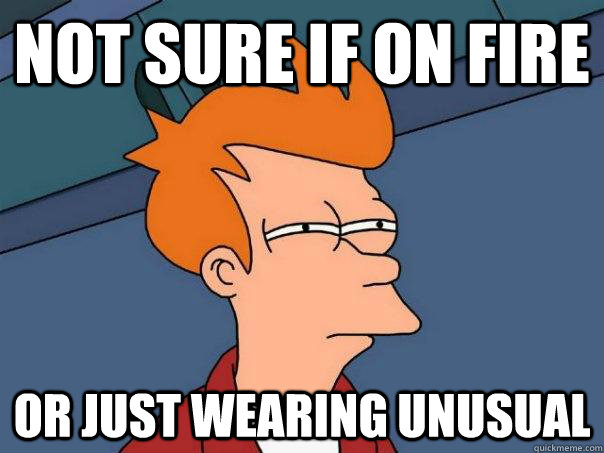 Not sure if on fire Or just wearing unusual  Futurama Fry