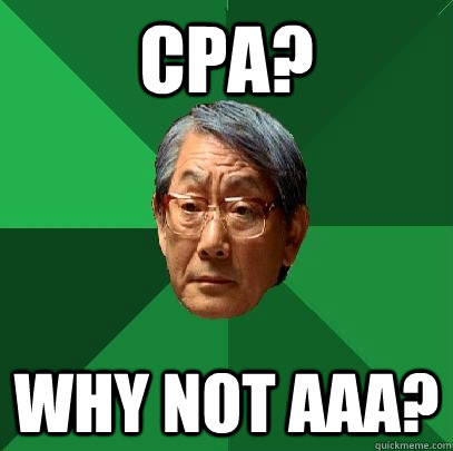 CPA? Why not aaa?  High Expectations Asian Father