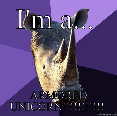 I'M A...  ARMORED UNICORN!!!!!!!!!!! Sexually Oblivious Rhino