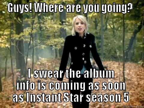 Oh Alexz! - GUYS! WHERE ARE YOU GOING?  I SWEAR THE ALBUM INFO IS COMING AS SOON AS INSTANT STAR SEASON 5 Misc