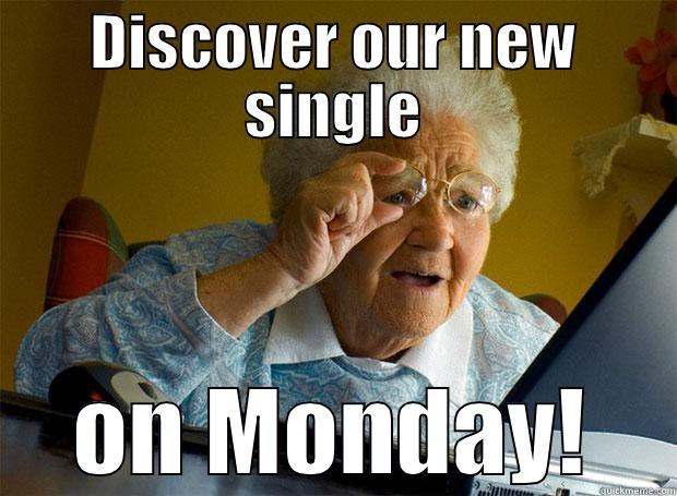 Light Of My Night Single Release - DISCOVER OUR NEW SINGLE ON MONDAY! Grandma finds the Internet