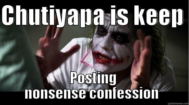 CHUTIYAPA IS KEEP  POSTING NONSENSE CONFESSION  Joker Mind Loss