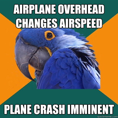 Airplane overhead changes airspeed Plane Crash imminent  - Airplane overhead changes airspeed Plane Crash imminent   Paranoid Parrot