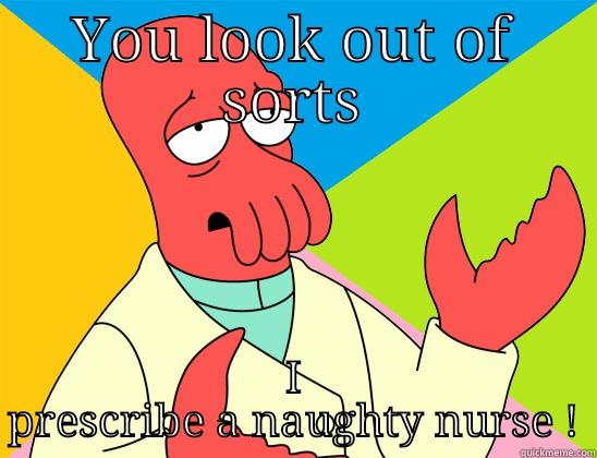 Dr Zoidberg : At your service - YOU LOOK OUT OF SORTS I PRESCRIBE A NAUGHTY NURSE ! Futurama Zoidberg 