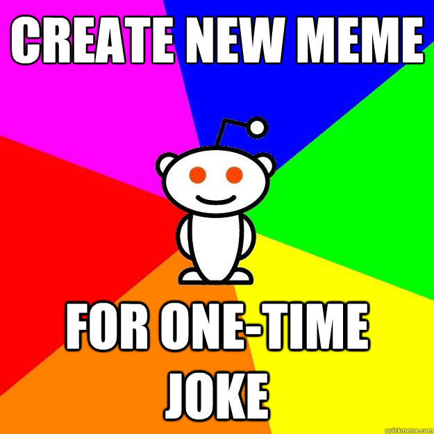 Create new meme for one-time joke  Reddit Alien