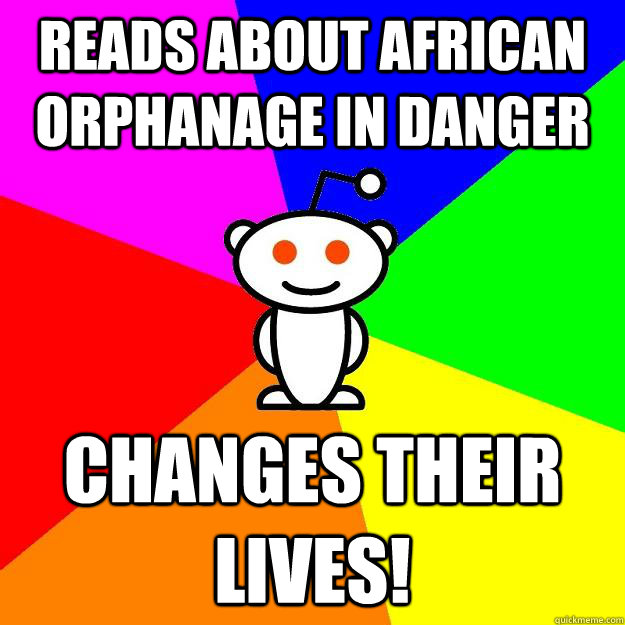 reads about african orphanage in danger changes their lives!  Reddit Alien