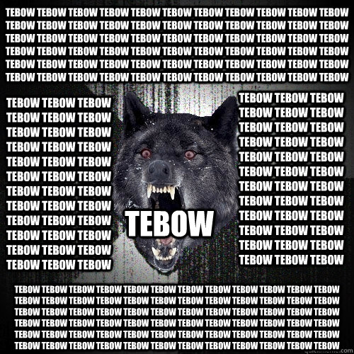 TEBOW Tebow tebow TEBOW Tebow tebow TEBOW Tebow tebow TEBOW Tebow tebow TEBOW Tebow tebow TEBOW Tebow tebow TEBOW Tebow tebow TEBOW Tebow tebow TEBOW Tebow tebow TEBOW Tebow tebow TEBOW Tebow tebow TEBOW Tebow tebow TEBOW Tebow tebow TEBOW Tebow tebow TEB  Insanity Wolf