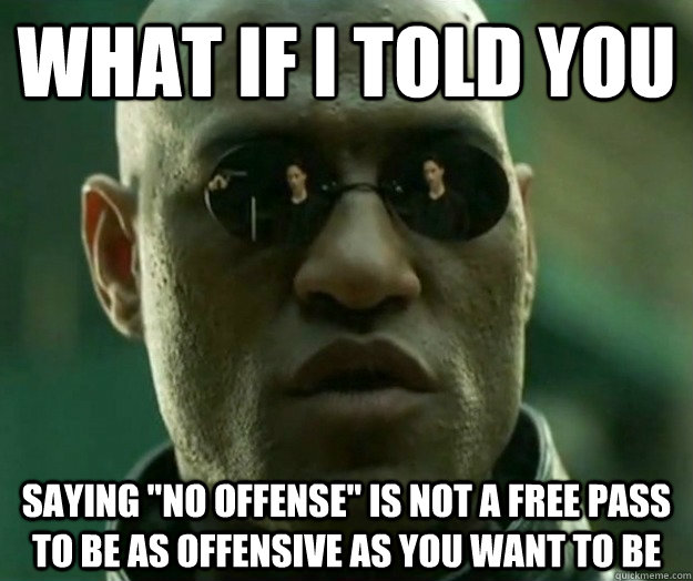 WHAT IF I TOLD YOU Saying 