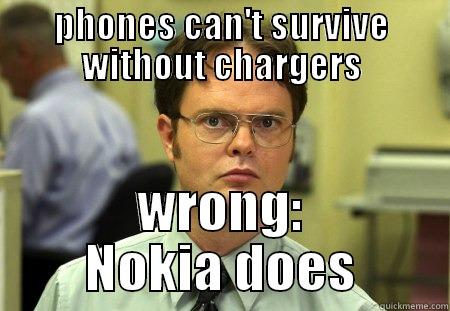 Nokia Does - PHONES CAN'T SURVIVE WITHOUT CHARGERS WRONG: NOKIA DOES Schrute