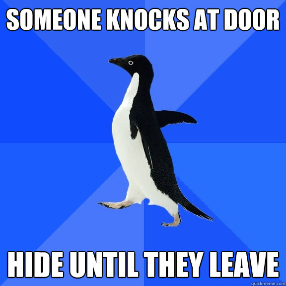 Someone knocks at door hide until they leave - Someone knocks at door hide until they leave  Socially Awkward Penguin