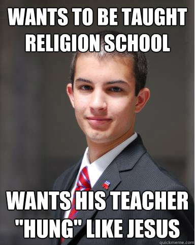 Wants to be taught religion school Wants his teacher 