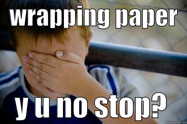   WRAPPING PAPER   Y U NO STOP? Confession kid