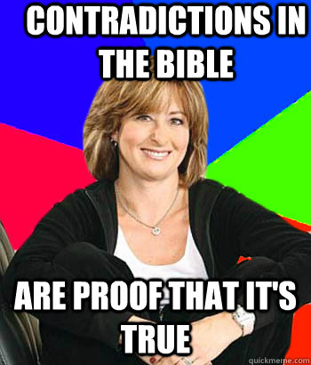 Contradictions in the Bible Are proof that it's true - Contradictions in the Bible Are proof that it's true  Sheltering Suburban Mom