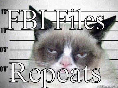 FBI FILES REPEATS Misc