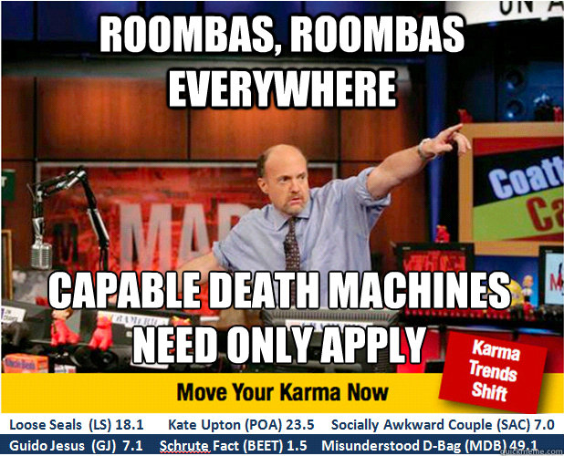 Roombas, Roombas Everywhere Capable Death Machines Need Only Apply  Jim Kramer with updated ticker