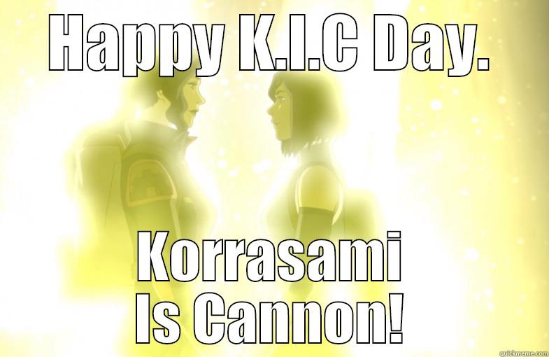 HAPPY K.I.C DAY. KORRASAMI IS CANNON! Misc