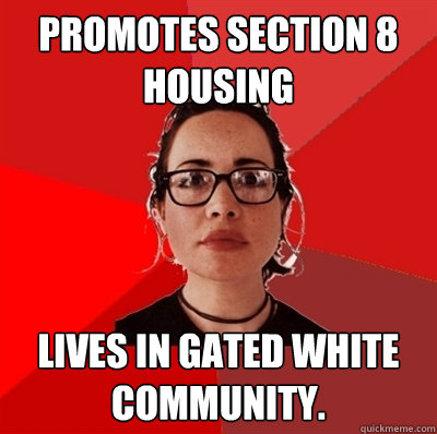 Promotes section 8 housing Lives in gated white community. - Promotes section 8 housing Lives in gated white community.  Liberal Douche Garofalo