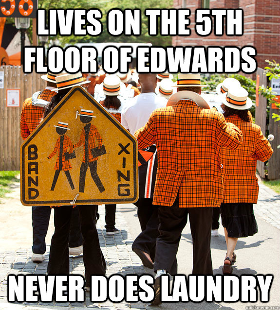 lives on the 5th floor of edwards never does laundry - lives on the 5th floor of edwards never does laundry  Princeton Problems