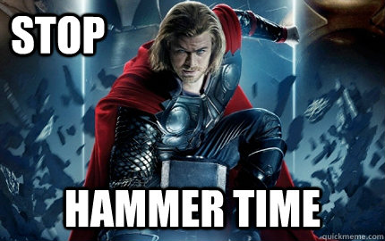 stop hammer time - stop hammer time  Intense Thor