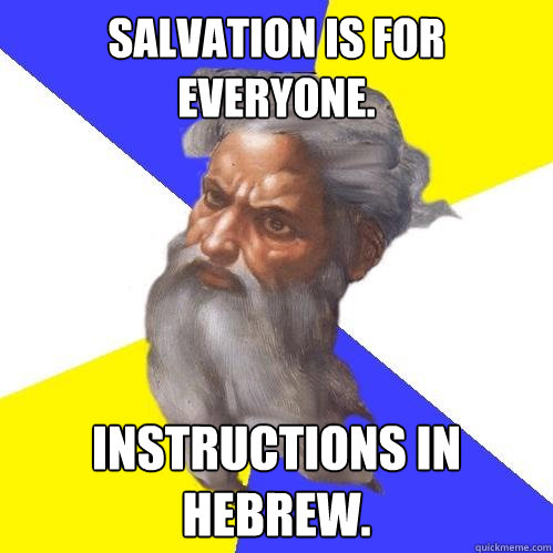 Salvation is for everyone. Instructions in Hebrew. - Salvation is for everyone. Instructions in Hebrew.  Advice God