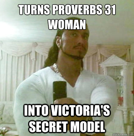 Turns Proverbs 31 woman Into victoria's Secret Model  Guido Jesus