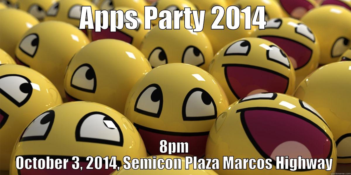 Such happy much enjoy - APPS PARTY 2014 8PM OCTOBER 3, 2014, SEMICON PLAZA MARCOS HIGHWAY Misc