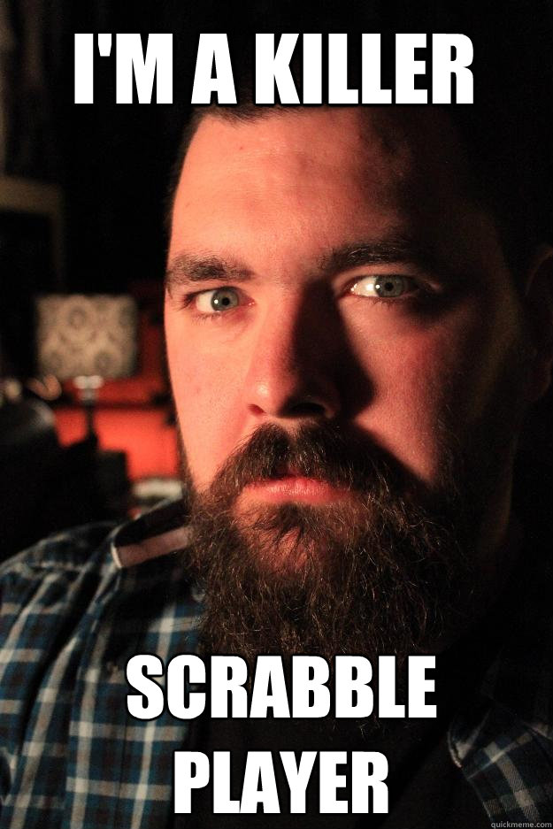 I'm a killer Scrabble player - I'm a killer Scrabble player  Dating Site Murderer