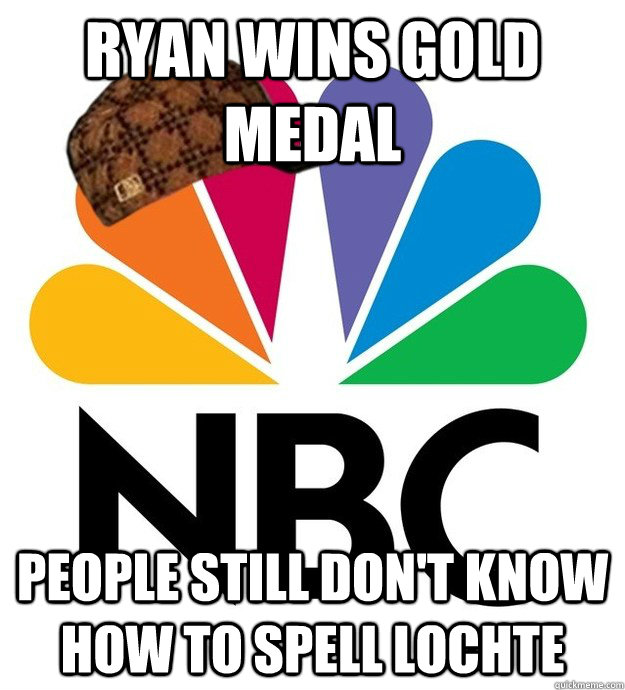 Ryan wins gold medal people still don't know how to spell Lochte - Ryan wins gold medal people still don't know how to spell Lochte  Scumbag NBC