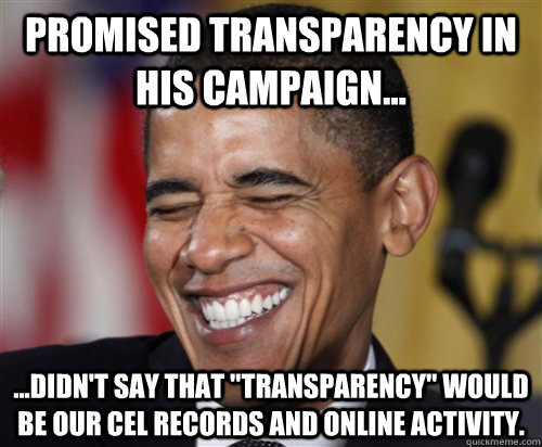 Promised transparency in his campaign... ...didn't say that 