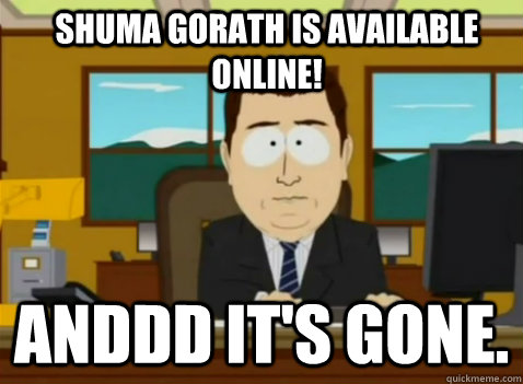 Shuma Gorath is available online! anddd it's gone. - Shuma Gorath is available online! anddd it's gone.  South Park Banker