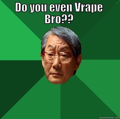 DO YOU EVEN VRAPE BRO??  High Expectations Asian Father