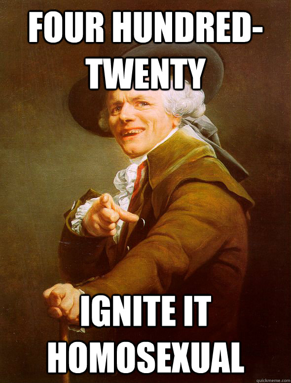 Four hundred-twenty Ignite it homosexual  Joseph Ducreux