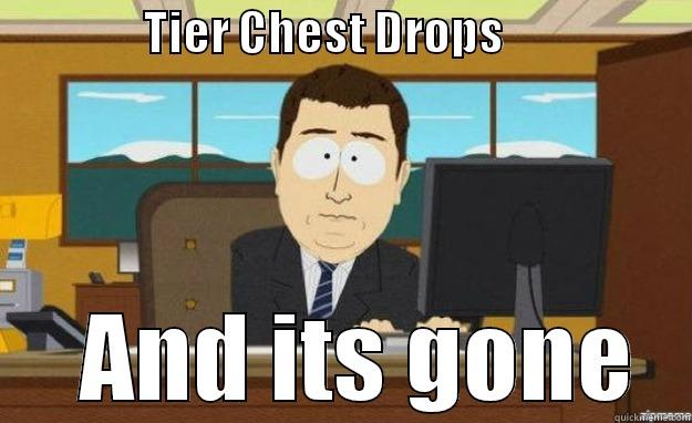 My Story -                 TIER CHEST DROPS                        AND ITS GONE aaaand its gone