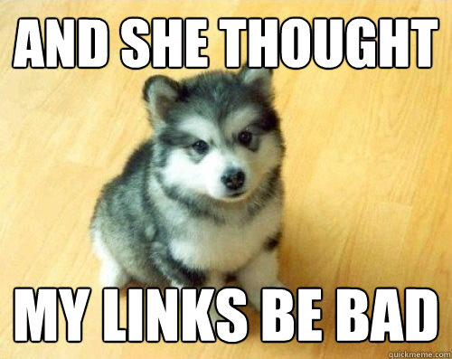 and she thought  my links be bad  Baby Courage Wolf