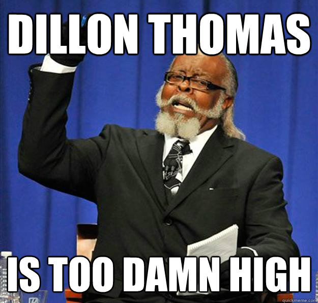 Dillon thomas Is too damn high - Dillon thomas Is too damn high  Jimmy McMillan