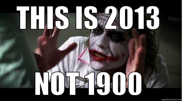 THis is for all the - THIS IS 2013 NOT 1900 Joker Mind Loss