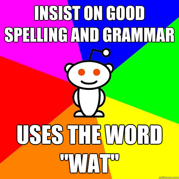 insist on good spelling and grammar uses the word 