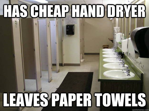 HAS CHEAP HAND DRYER Leaves paper towels  Good guy public bathroom