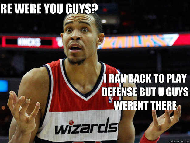 WHere were you guys? I ran back to play defense but u guys werent there  JaVale McGee